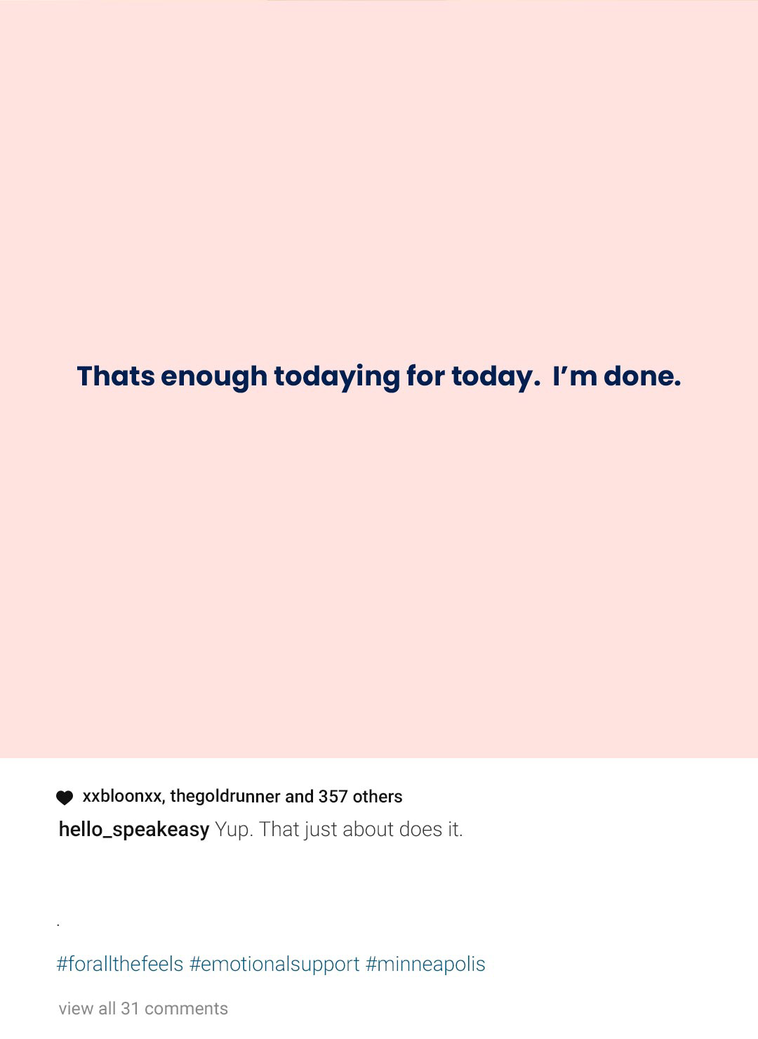 Art Direction Instagram for Mental Health Therapy Thats Enough Todaying for Today. I'm Done.